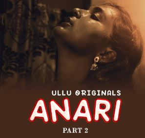 Anari Part 2 2023 Ullu Web Series Download 480p 720p 1080p FilmyHit