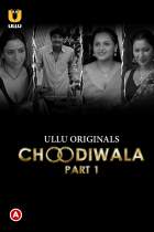 Choodiwala Part 1 2022 Ullu Web Series Download 480p 720p FilmyHit