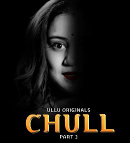 Chull Part 2 2023 Ullu Web Series Download 480p 720p 1080p FilmyHit