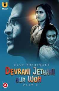 Devrani Jethani Aur Woh Part 2 2023 Hindi Ullu Web Series Download 480p 720p 1080p FilmyHit FilmyHit