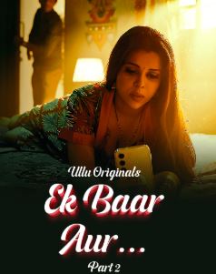 Ek Baar Aur Part 2 Ullu Web Series 480p 720p 1080p Download FilmyHit