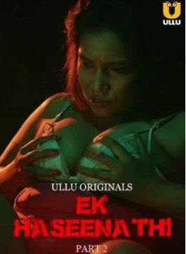 Ek Haseena Thi part 2 2024 Hindi Ullu Series Download 480p 720p 1080p FilmyHit