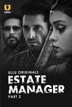 Estate Manager Part 2 2024 Ullu Hindi Web Series Download 480p 720p 1080p FilmyHit FilmyHit FilmyHit