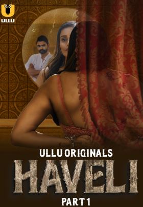 Haveli Part 1 2024 Ullu Web Series Download 480p 720p 1080p FilmyHit FilmyHit
