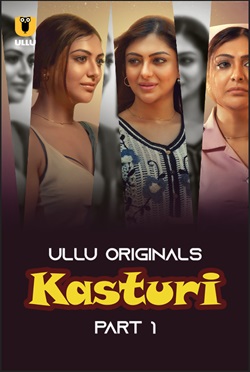 Kasturi Part 1 2024 Ullu Hindi Web Series Download 480p 720p 1080p FilmyHit FilmyHit FilmyHit