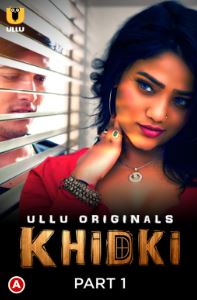 Khidki Part 1 2023 Hindi Ullu Web Series Download 480p 720p 1080p FilmyHit 