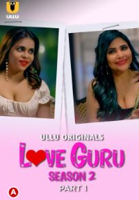 Love Guru Season 2 Part 1 2023 Hindi Ullu Web Series Download FilmyHit