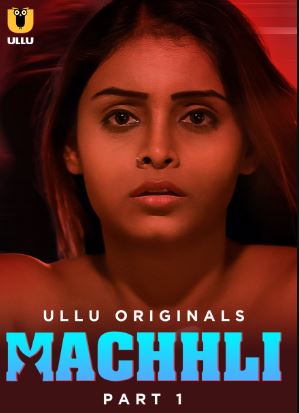 Machhli Part 1 Ullu Hindi Web Series Download 480p 720p 1080p FilmyHit FilmyHit FilmyHit
