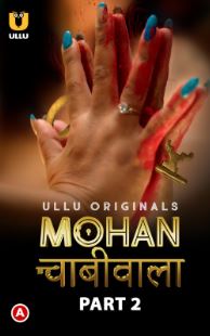 Mohan Chabhiwala Part 2 2023 Hindi Ullu Web Series Download 480p 720p 1080p FilmyHit