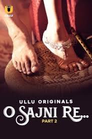 O Sajni Re Part 2 2024 Hindi Ullu Series Download 480p 720p 1080p FilmyHit