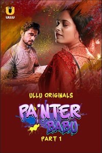 Painter Babu Part 1 2024 Ullu Hindi Web Series Download 480p 720p 1080p FilmyHit