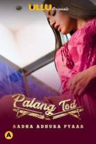 Palang Tod Aadha Adhura Pyaar S01 Ullu Web Series Download FilmyHit