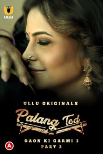 Palang Tod Gaon Ki Garmi 3 Part 2 Hindi Ullu Web Series Download 480p 720p 1080p FilmyHit FilmyHit