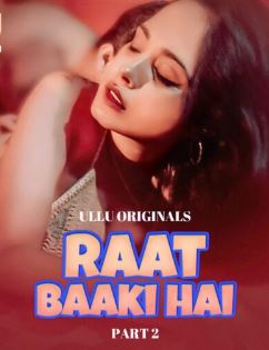 Raat Baaki Hai Part 2 Ullu Web Series Download 480p 720p 1080p FilmyHit