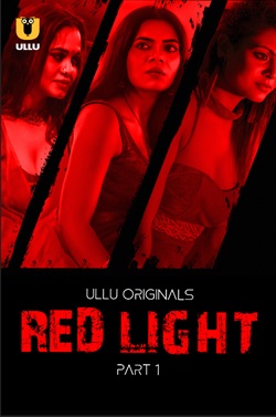 Red Light Part 1 Ullu Hindi Web Series Download 480p 720p 1080p FilmyHit FilmyHit FilmyHit