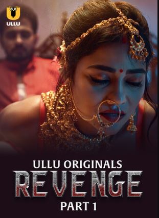 Revenge Part 1 FilmyHit 2024 Ullu 480p 720p 1080p Download