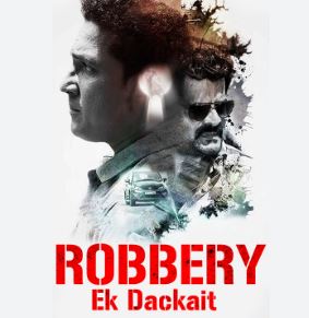 Robbery Ek Dackait FilmyHit 2023 Hindi Dubbed 480p 720p 1080p Download FilmyHit