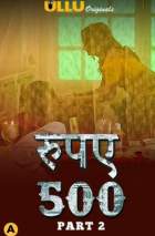 Rupaya 500 Part 2 Ullu Web Series Download 480p 720p FilmyHit