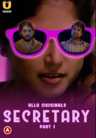 Secretary Part 1 2023 Hindi Ullu Web Series Download 480p 720p 1080p FilmyHit