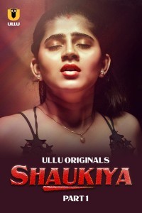 Shaukiya Part 1 2024 Ullu Series Download 480p 720p 1080p FilmyHit