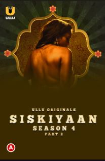 Siskiyaan Season 4 Part 2 2023 Ullu Hindi Web Series Download 480p 720p 1080p FilmyHit