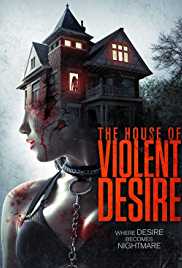 The House Of Violent Desire 2018 Hindi Dubbed 480p 300MB FilmyHit