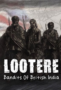 Lootere Bandits of British India 2024 Hindi Web Series Download 480p 720p 1080p FilmyHit